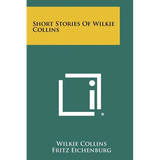 Short Stories Of Wilkie Collins