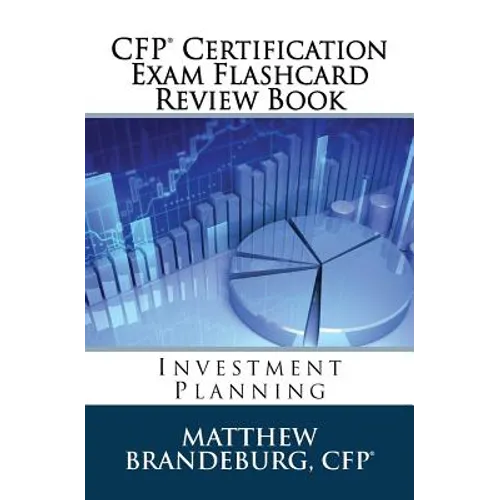 CFP Certification Exam Flashcard Review Book: Investment Planning (2019 Edition)