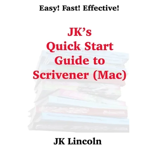 JK's Quick Start Guide to Scrivener (Mac)