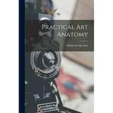 Practical Art Anatomy - Paperback
