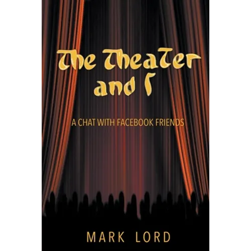 The Theater and I