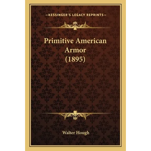 Primitive American Armor (1895)