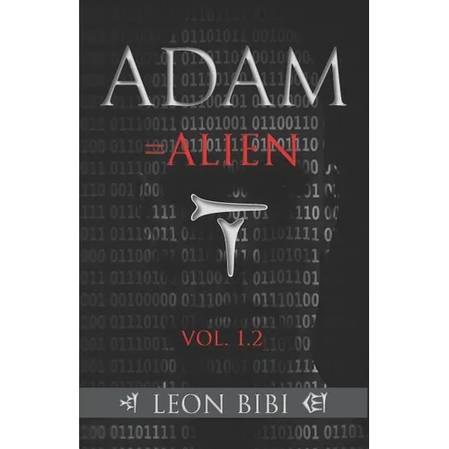Adam = Alien: Unveiling Our True Origins
