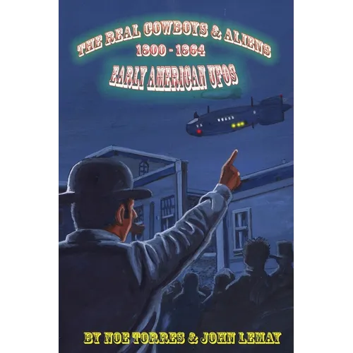 The Real Cowboys & Aliens: Early American UFOs