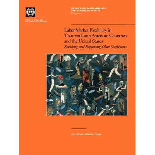 Labor Market Flexibility in Thirteen Latin American Countries and the United States