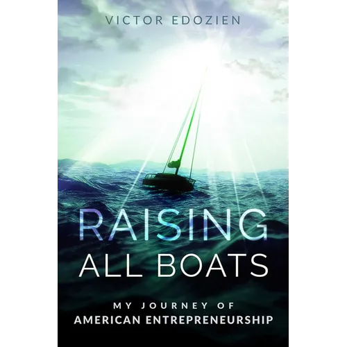 Raising All Boats: My Journey of American Entrepreneurship