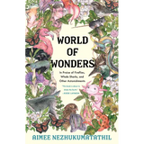 World of Wonders: In Praise of Fireflies, Whale Sharks, and Other Astonishments