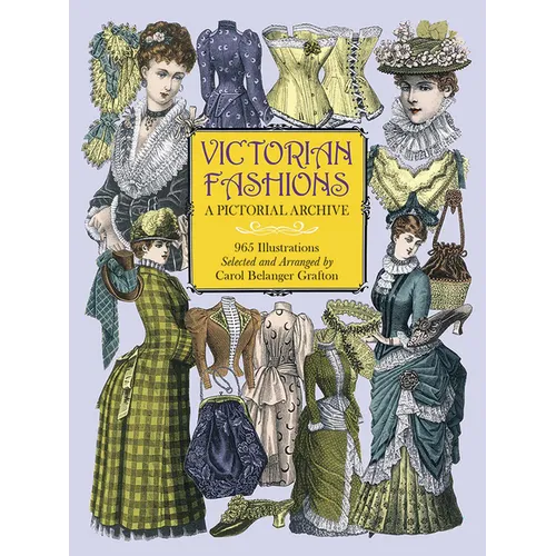 Victorian Fashions: A Pictorial Archive, 965 Illustrations