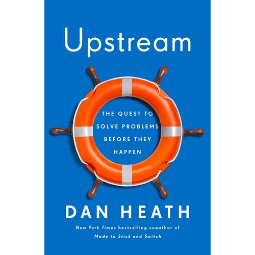Upstream: The Quest to Solve Problems Before They Happen