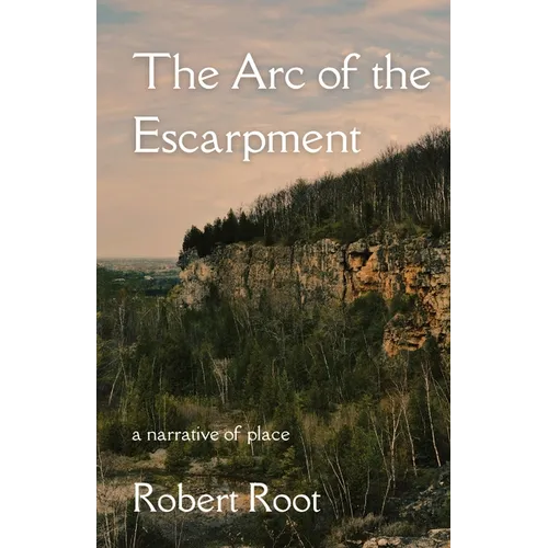 The Arc of the Escarpment: A Narrative of Place