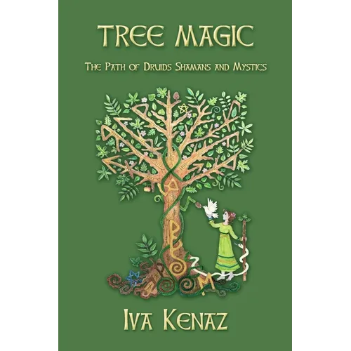 Tree Magic: The Path of Druids, Shamans, and Mystics