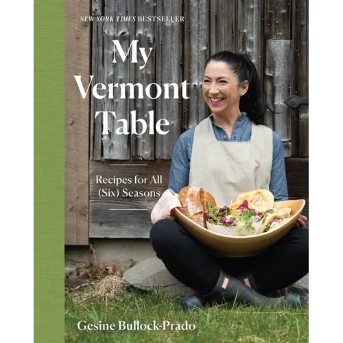 My Vermont Table: Recipes for All (Six) Seasons