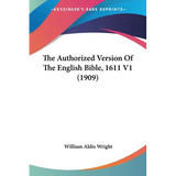 Authorized Version of the English Bible-KJV 1611 Volume 1