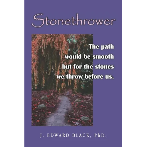 Stonethrower: The path would be smooth but for the stones we throw before us.