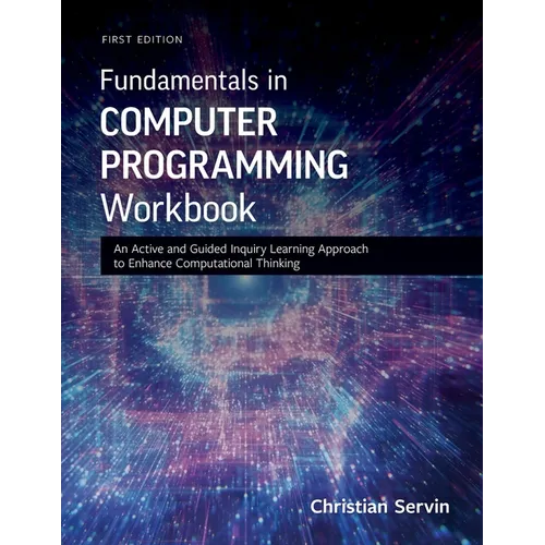 Fundamentals in Computer Programming Workbook: An Active and Guided Inquiry Learning Approach to Enhance Computational Thinking