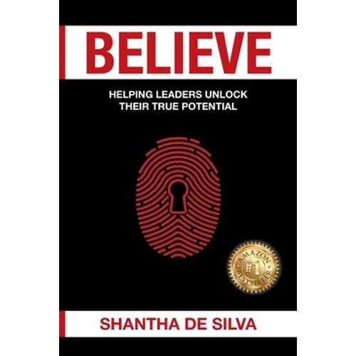 Believe: Helping Leaders Unlock Their True Potential