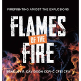 Flames of the Fire: Firefighting Amidst the Explosions