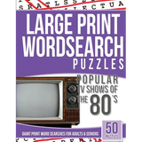 Large Print Wordsearches Puzzles Popular TV Shows of the 80s: Giant Print Word Searches for Adults & Seniors