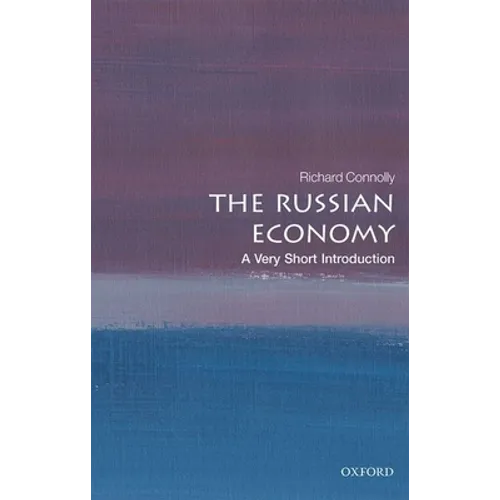 The Russian Economy: A Very Short Introduction