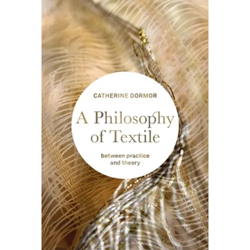 A Philosophy of Textile: Between Practice and Theory