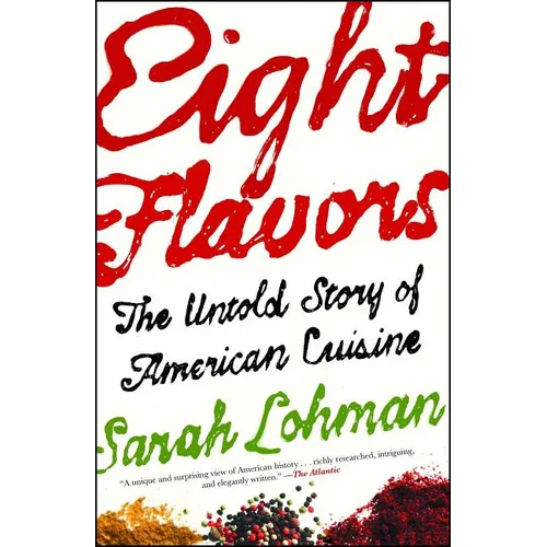 Eight Flavors: The Untold Story of American Cuisine