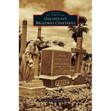 Galveston's Broadway Cemeteries - Hardcover