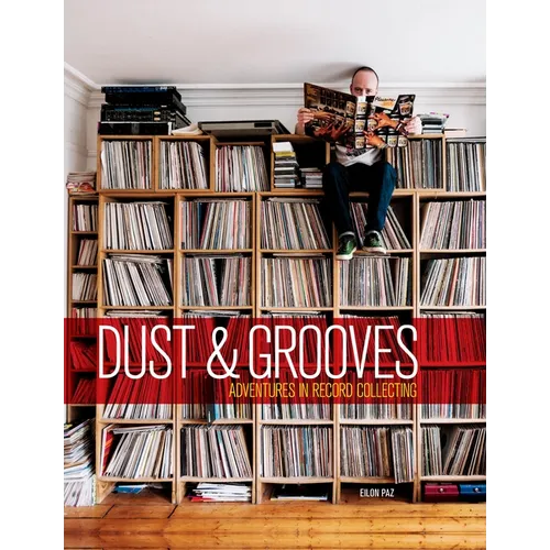 Dust & Grooves: Adventures in Record Collecting