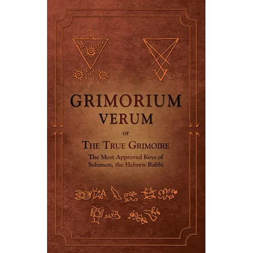 Grimorium Verum: or The True Grimoire