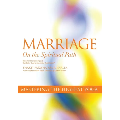 Marriage On The Spiritual Path: Mastering the Highest Yoga