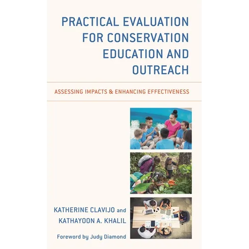 Practical Evaluation for Conservation Education and Outreach: Assessing Impacts & Enhancing Effectiveness