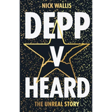 Depp v Heard: the unreal story - Paperback