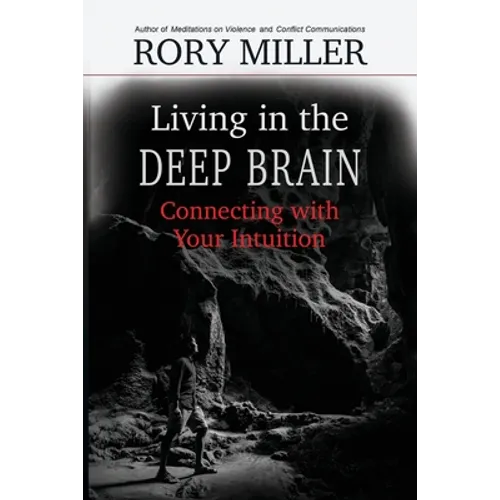 Living in the Deep Brain: Connecting with Your Intuition