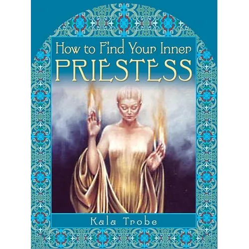 How to Find Your Inner Priestess