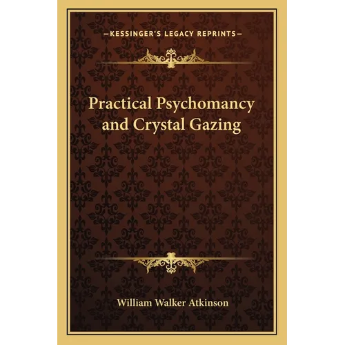 Practical Psychomancy and Crystal Gazing