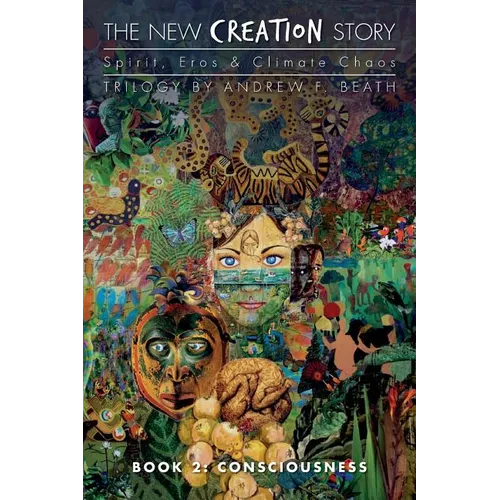 The New Creation Story: Consciousness