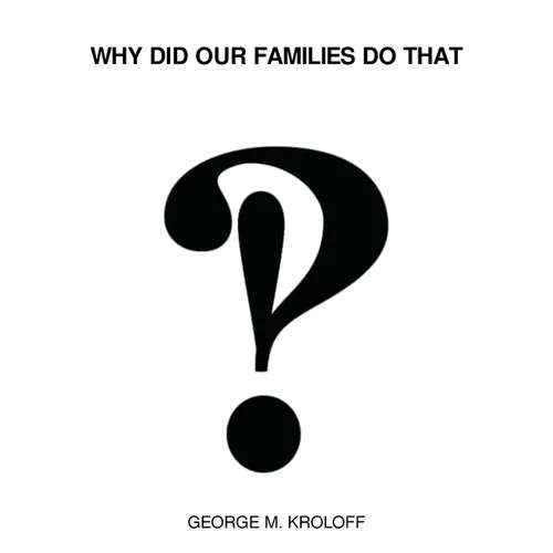 Why Did Our Families Do That