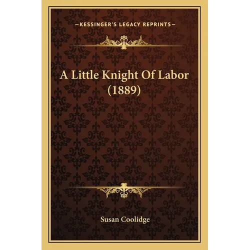 A Little Knight Of Labor (1889)
