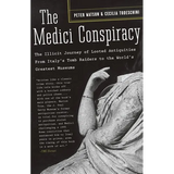 The Medici Conspiracy: The Illicit Journey of Looted Antiquities-from Italy's Tomb Raiders to the World's Greatest Museums - Paperback