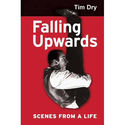 Falling Upwards: Scenes from a Life