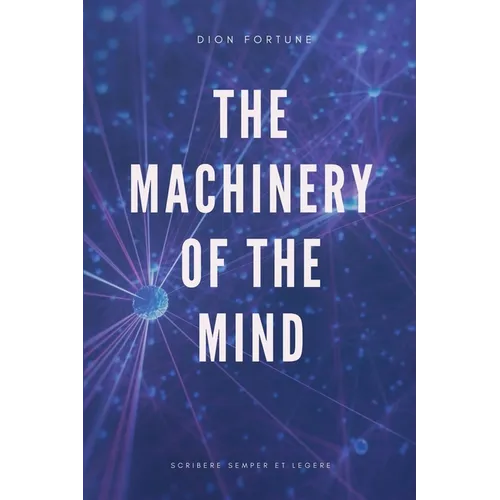 The Machinery of the Mind (Annotated): Easy to Read Layout