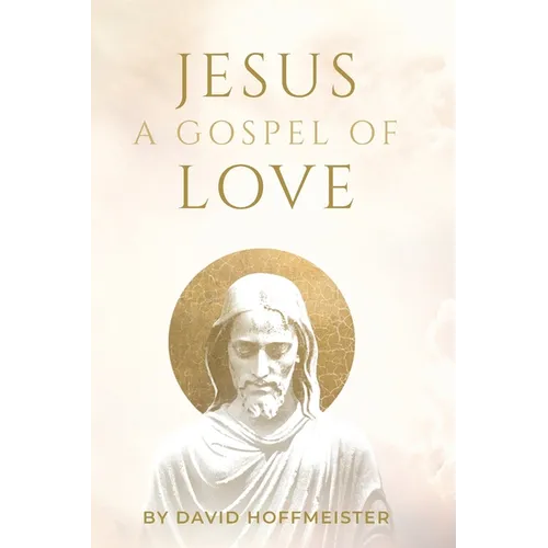 Jesus: A Gospel of Love