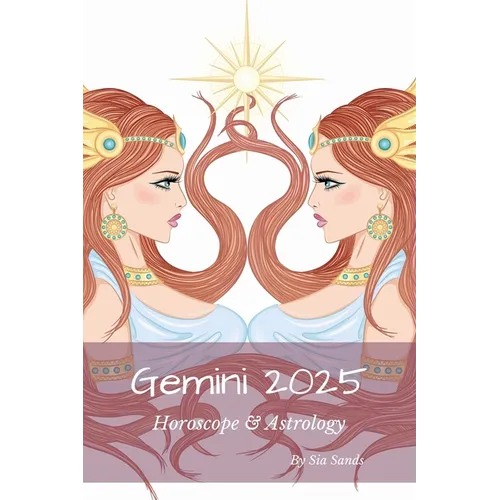 Gemini 2025: Horoscope & Astrology