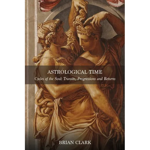 Astrological Time: Transits, Progressions and Returns
