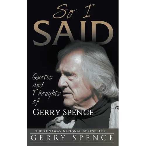 So I Said: Quotes and Thoughts of Gerry Spence