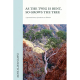 As The Twig Is Bent, So Grows The Tree