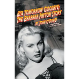 Kiss Tomorrow Goodbye: The Barbara Payton Story (2nd Ed.) - Hardcover