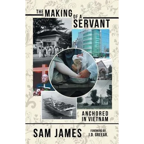 The Making of a Servant: Anchored in Vietnam