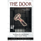 The Door: My Twenty-Six Years Working Inside Canada's Prisons