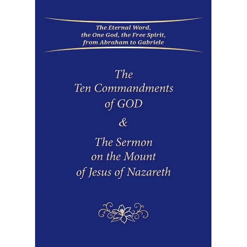 The Ten Commandments of GOD & The Sermon on the Mount of Jesus of Nazareth