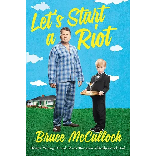 Let's Start a Riot: How a Young Drunk Punk Became a Hollywood Dad